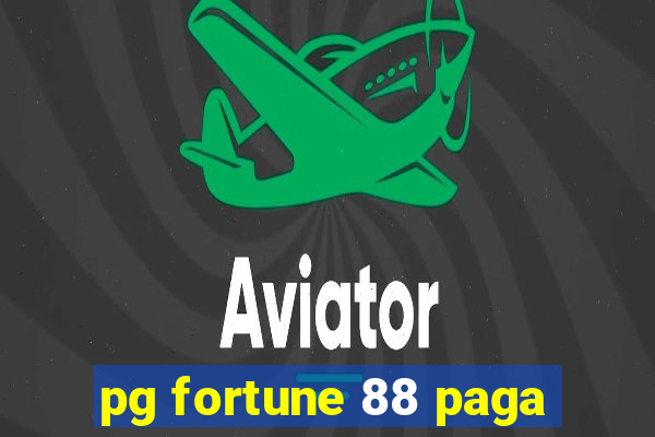 pg fortune 88 paga